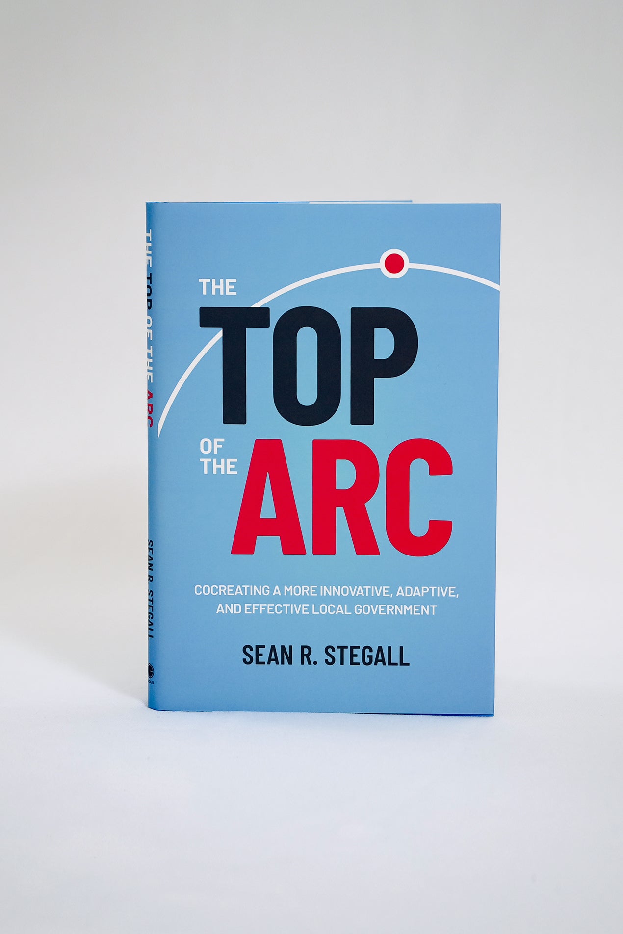 The Top of the Arc: Cocreating a More Innovative, Adaptive, and Effective Local Government